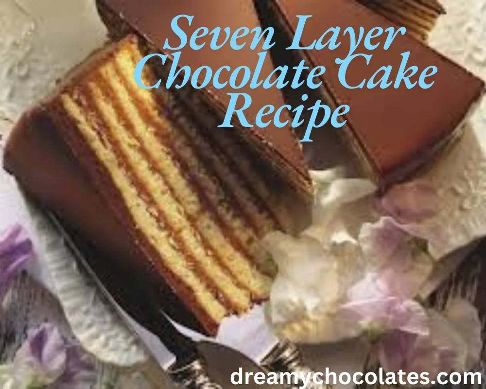 Seven Layer Chocolate Cake Recipe